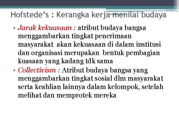 Hofstede’s : Kerangka kerja menilai budaya Haki@Harinoto. UK • Jarak kekuasaan : atribut budaya