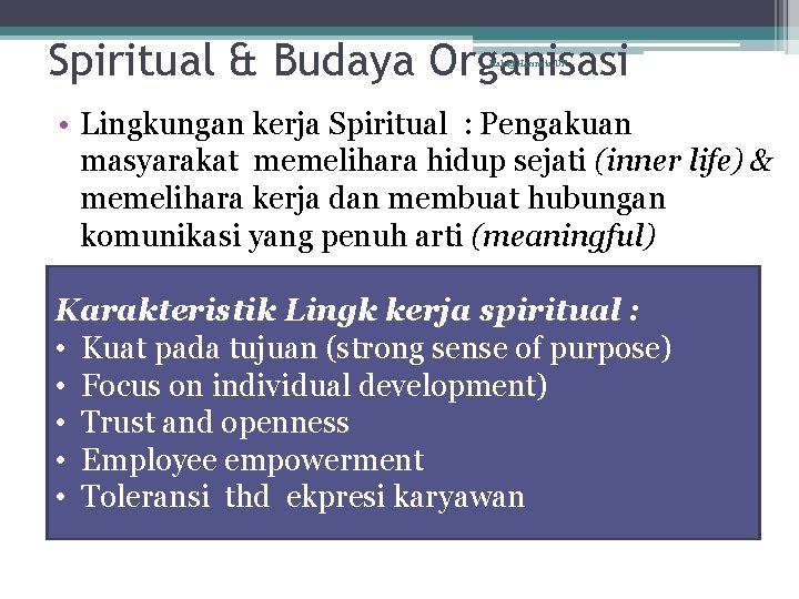 Spiritual & Budaya Organisasi Haki@Harinoto. UK • Lingkungan kerja Spiritual : Pengakuan masyarakat memelihara