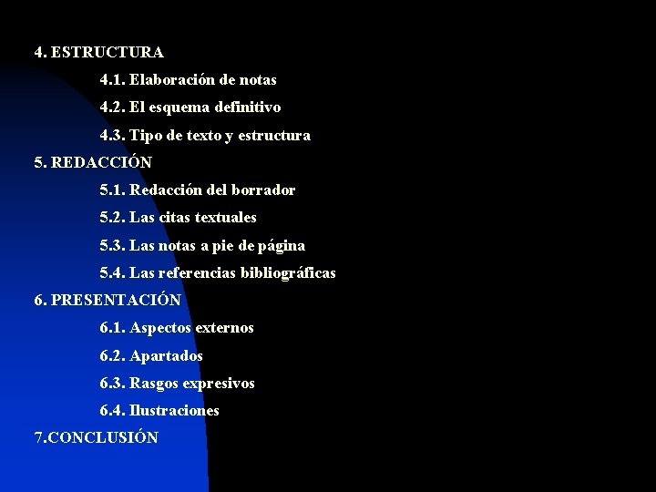 4. ESTRUCTURA 4. 1. Elaboración de notas 4. 2. El esquema definitivo 4. 3.