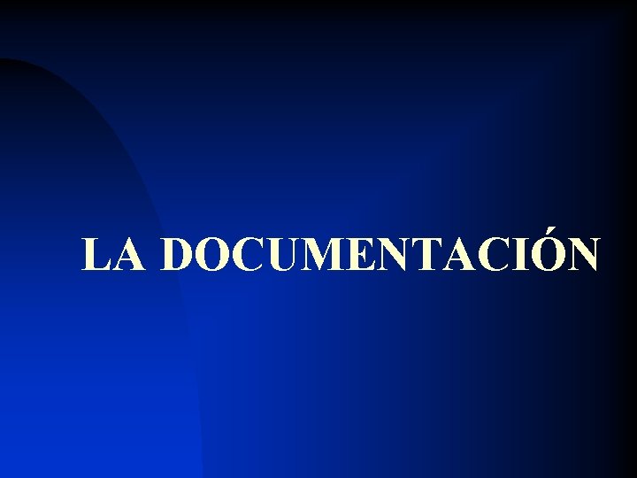 LA DOCUMENTACIÓN 