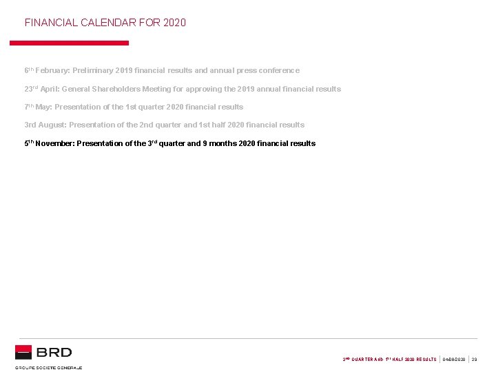 FINANCIAL CALENDAR FOR 2020 6 th February: Preliminary 2019 financial results and annual press FINANCIAL CALENDAR FOR 2020 6 th February: Preliminary 2019 financial results and annual press