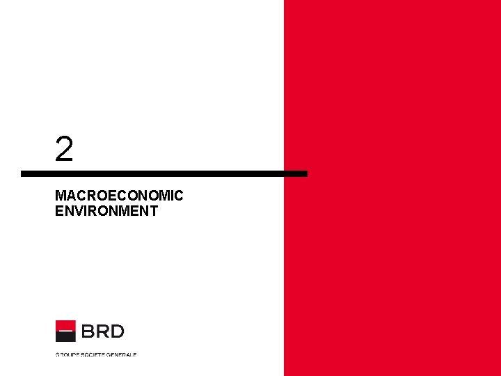 2 MACROECONOMIC ENVIRONMENT 2 MACROECONOMIC ENVIRONMENT