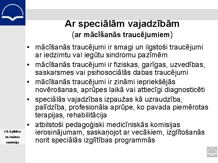 Ar speciālām vajadzībām (ar mācīšanās traucējumiem) LR Izglītības un zinātnes ministrija • mācīšanās traucējumi