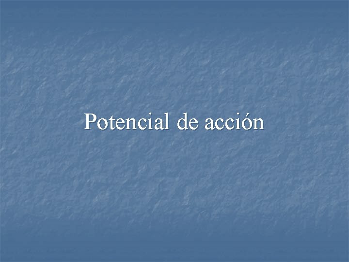 Potencial de acción 