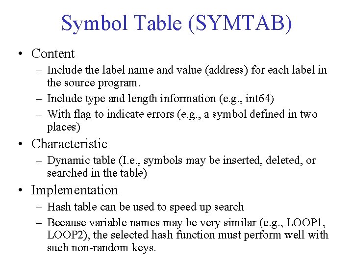 Symbol Table (SYMTAB) • Content – Include the label name and value (address) for