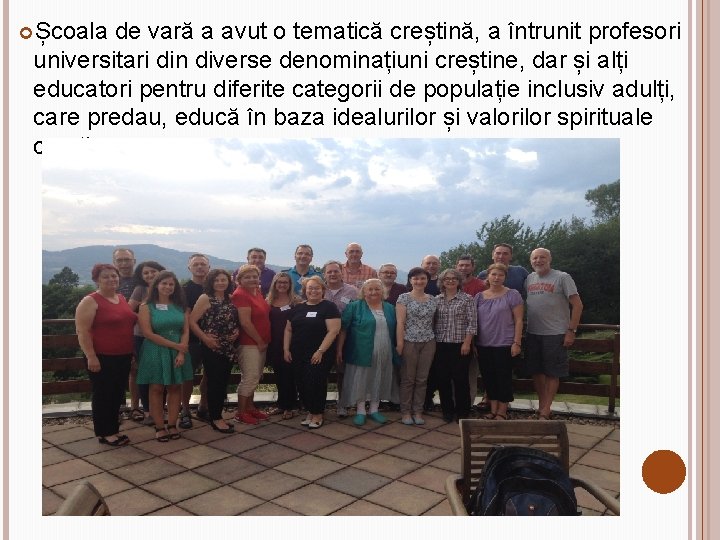  Școala de vară a avut o tematică creștină, a întrunit profesori universitari din