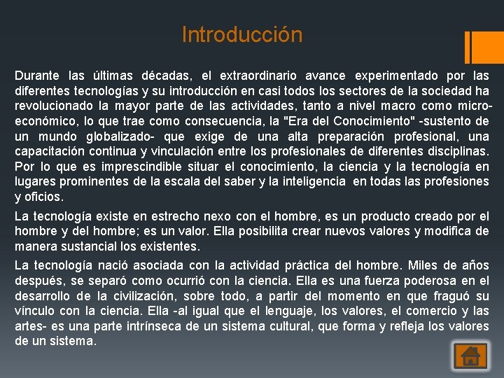 Introducción Durante las últimas décadas, el extraordinario avance experimentado por las diferentes tecnologías y
