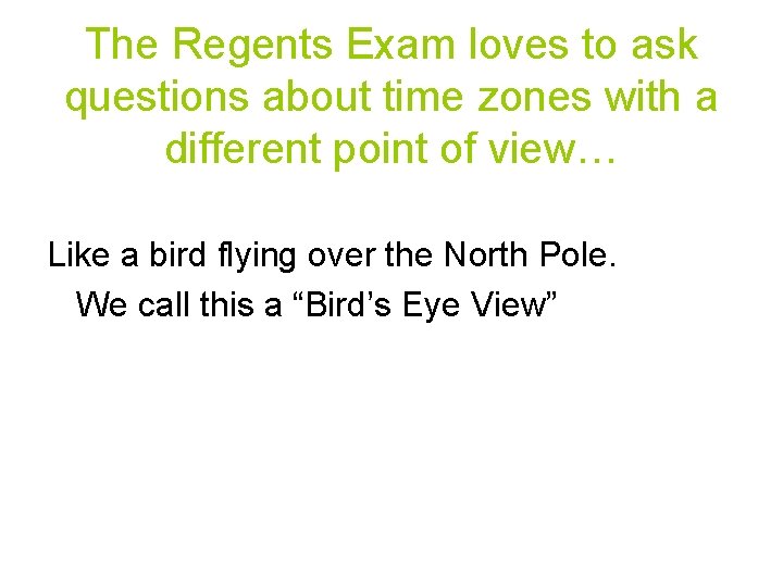 The Regents Exam loves to ask questions about time zones with a different point