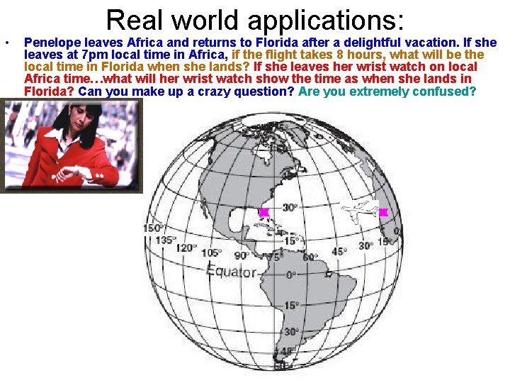  • Real world applications: Penelope leaves Africa and returns to Florida after a