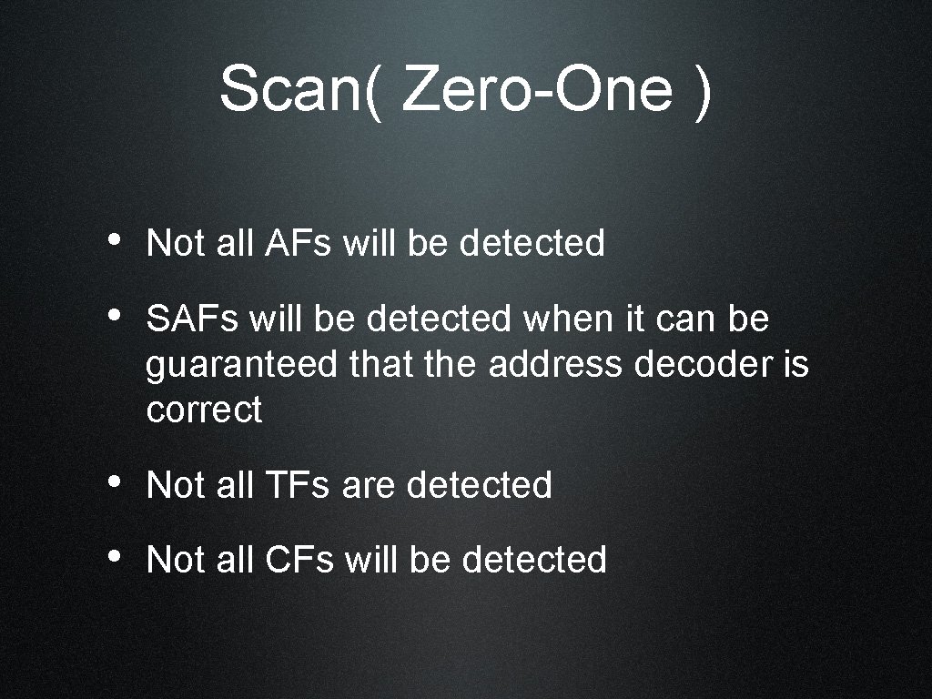 Scan( Zero-One ) • Not all AFs will be detected • SAFs will be