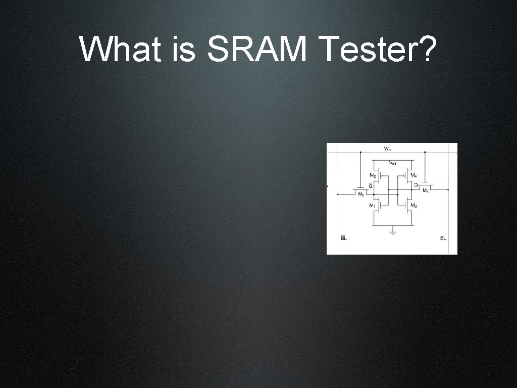 What is SRAM Tester? 