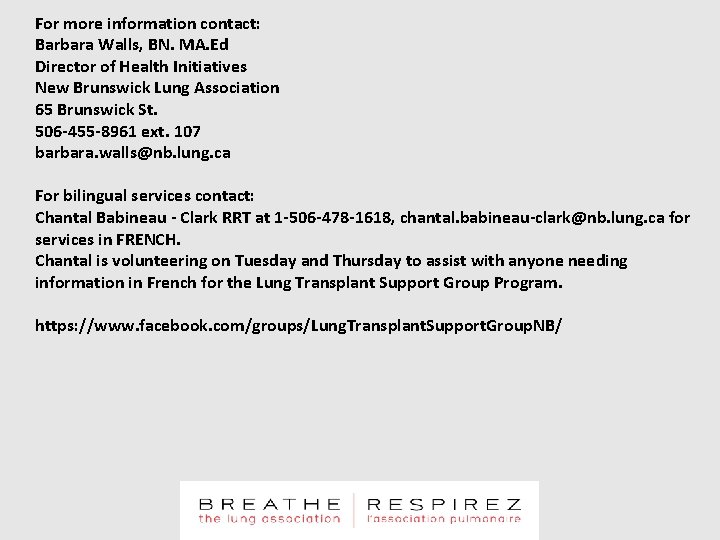 For more information contact: Barbara Walls, BN. MA. Ed Director of Health Initiatives New