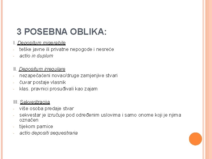 3 POSEBNA OBLIKA: I. Depositum miserabile - teške javne ili privatne nepogode i nesreće