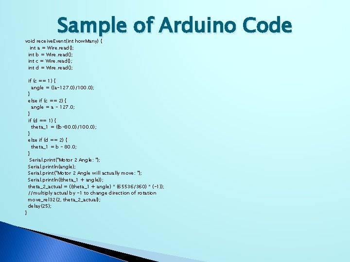 Sample of Arduino Code void receive. Event(int how. Many) { int a = Wire.
