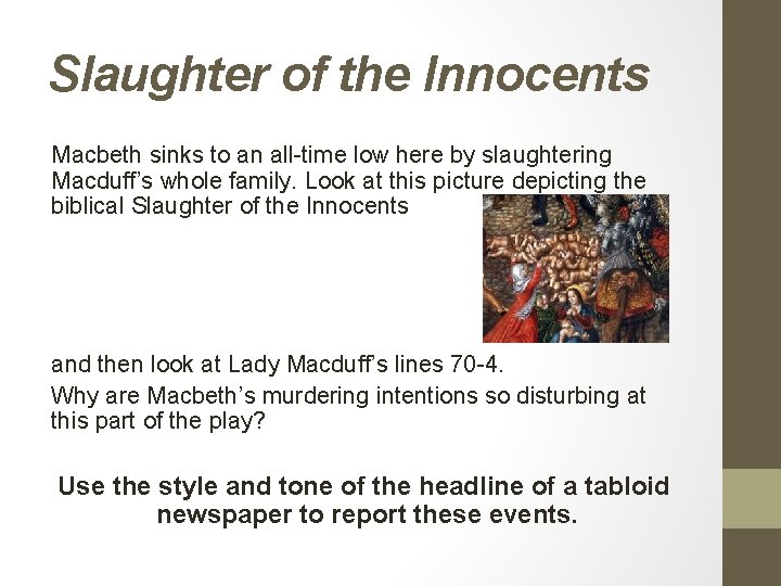 Slaughter of the Innocents Macbeth sinks to an all-time low here by slaughtering Macduff’s