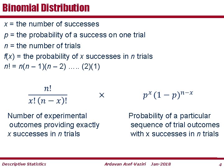 Binomial Distribution x = the number of successes p = the probability of a Binomial Distribution x = the number of successes p = the probability of a