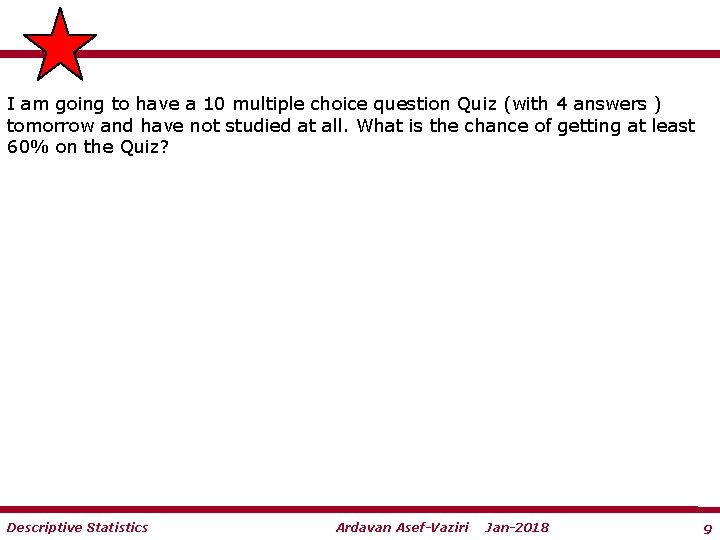 I am going to have a 10 multiple choice question Quiz (with 4 answers I am going to have a 10 multiple choice question Quiz (with 4 answers