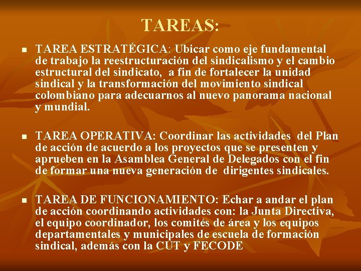 TAREAS: n n n TAREA ESTRATÉGICA: Ubicar como eje fundamental de trabajo la reestructuración