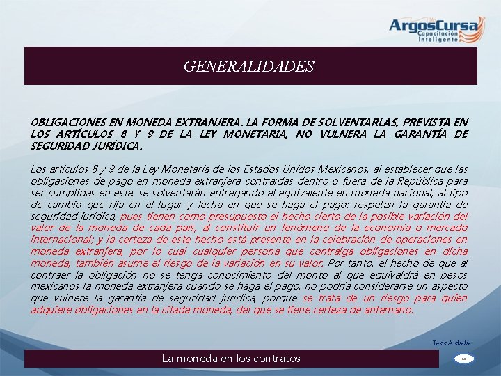 GENERALIDADES OBLIGACIONES EN MONEDA EXTRANJERA. LA FORMA DE SOLVENTARLAS, PREVISTA EN LOS ARTÍCULOS 8