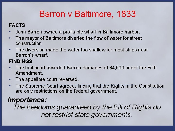 Barron v Baltimore, 1833 FACTS • John Barron owned a profitable wharf in Baltimore