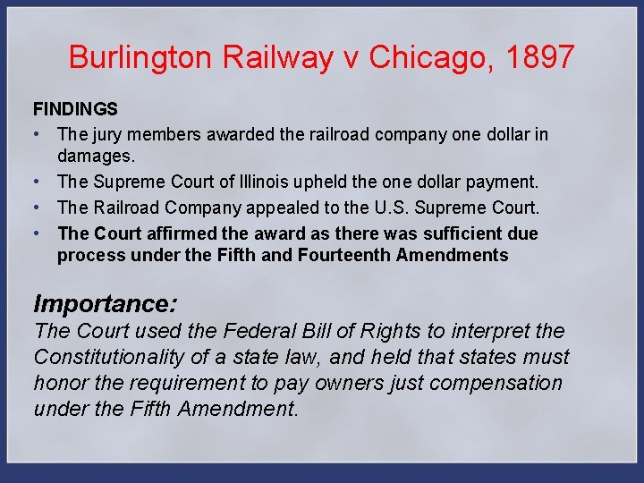 Burlington Railway v Chicago, 1897 FINDINGS • The jury members awarded the railroad company