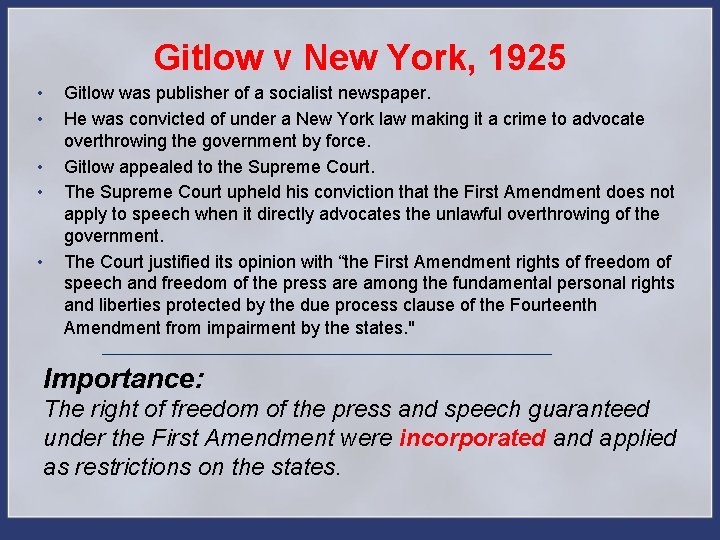 Gitlow v New York, 1925 • • • Gitlow was publisher of a socialist