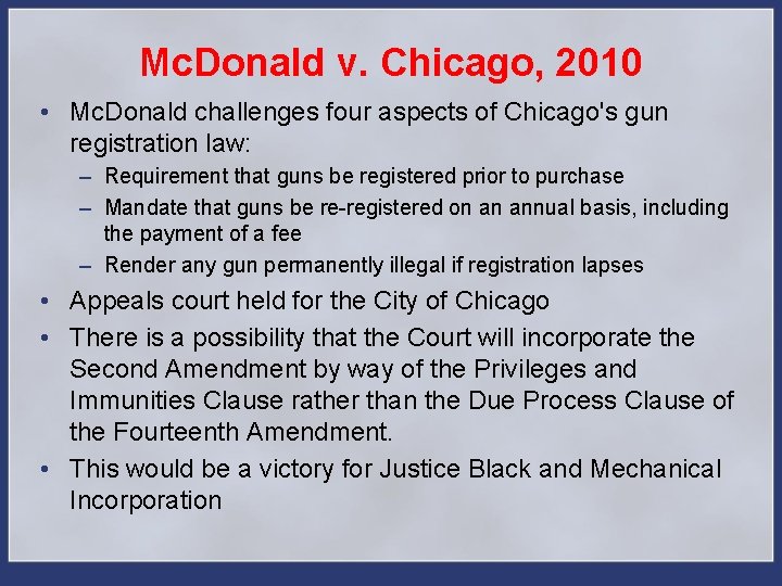Mc. Donald v. Chicago, 2010 • Mc. Donald challenges four aspects of Chicago's gun
