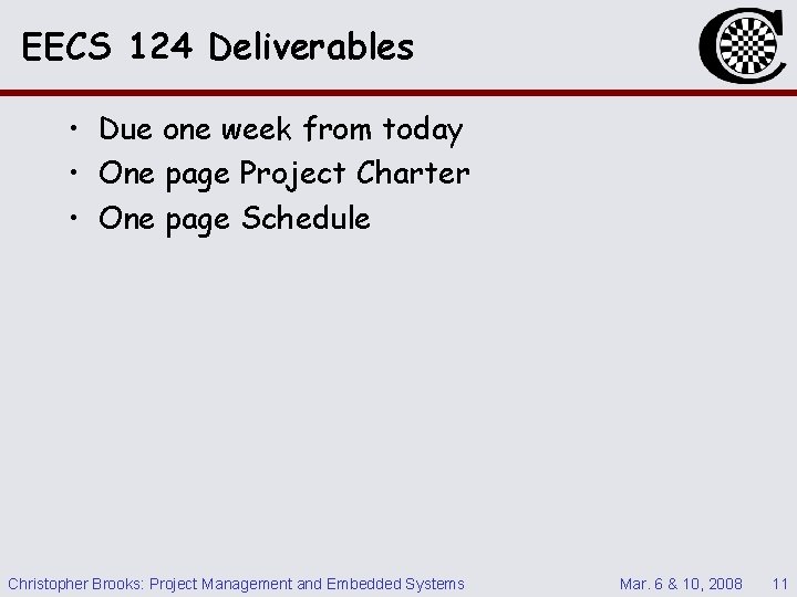 EECS 124 Deliverables • Due one week from today • One page Project Charter