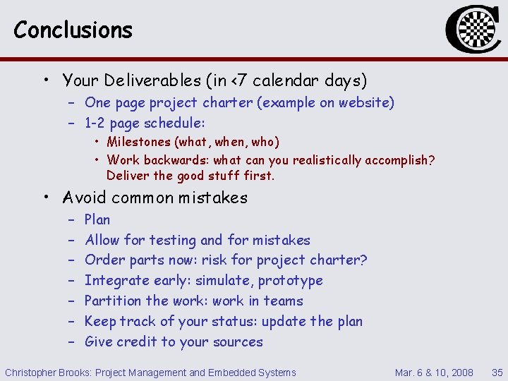 Conclusions • Your Deliverables (in <7 calendar days) – One page project charter (example
