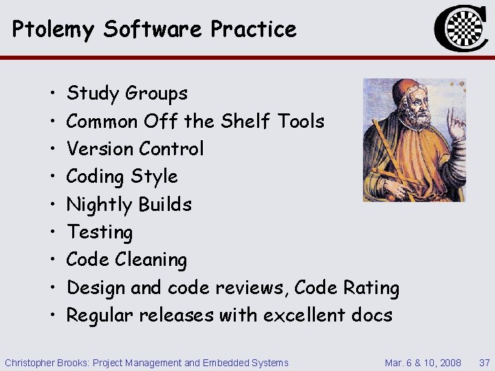 Ptolemy Software Practice • • • Study Groups Common Off the Shelf Tools Version