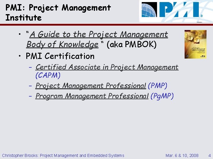 PMI: Project Management Institute • “A Guide to the Project Management Body of Knowledge