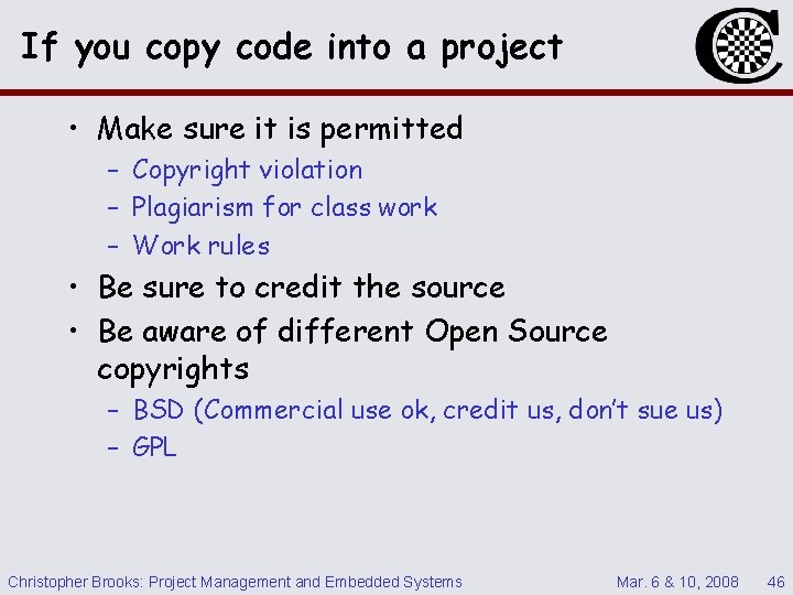 If you copy code into a project • Make sure it is permitted –
