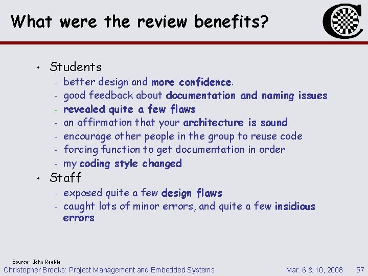 What were the review benefits? • Students – – – – • better design