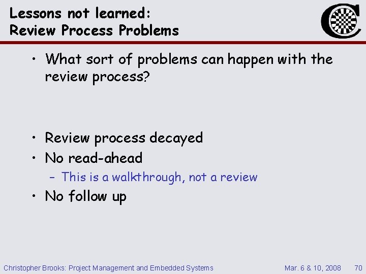 Lessons not learned: Review Process Problems • What sort of problems can happen with