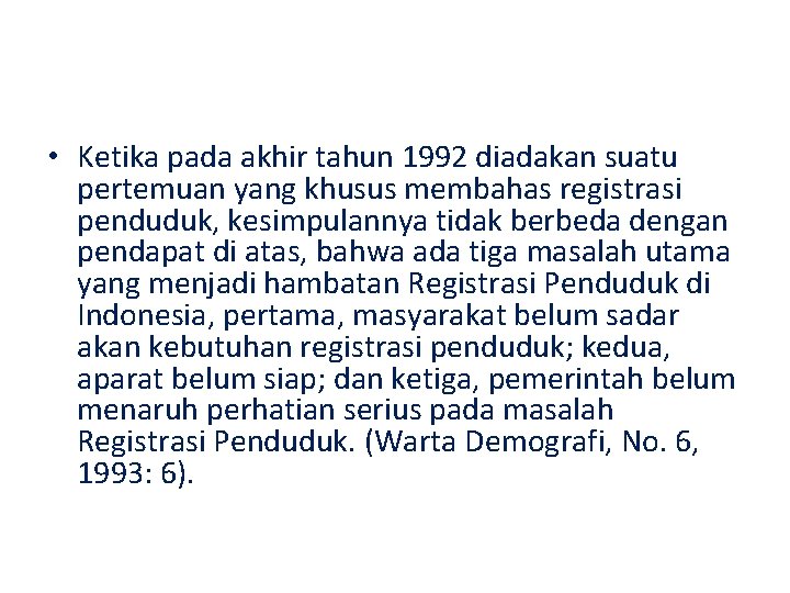  • Ketika pada akhir tahun 1992 diadakan suatu pertemuan yang khusus membahas registrasi