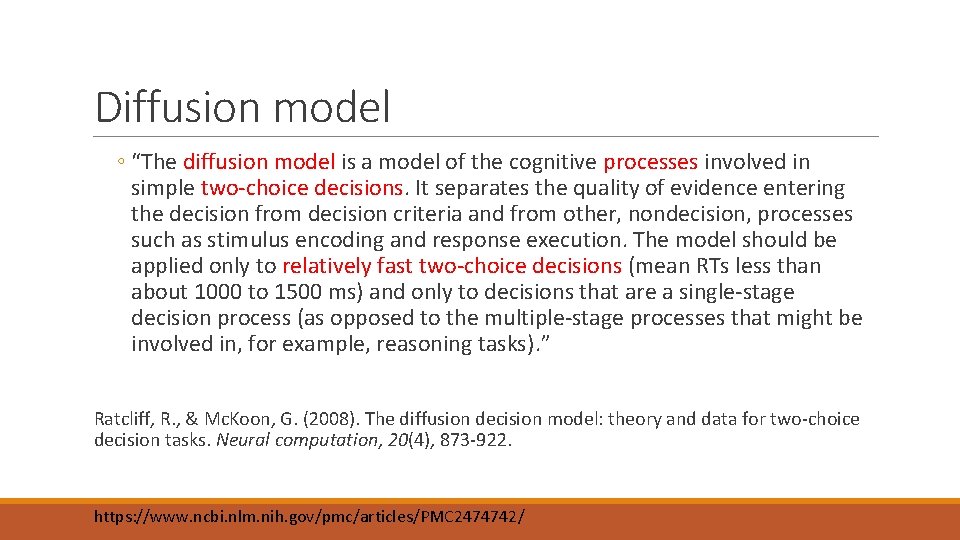 Diffusion model ◦ “The diffusion model is a model of the cognitive processes involved