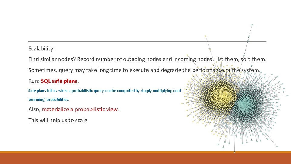 Scalability: Find similar nodes? Record number of outgoing nodes and incoming nodes. List them,