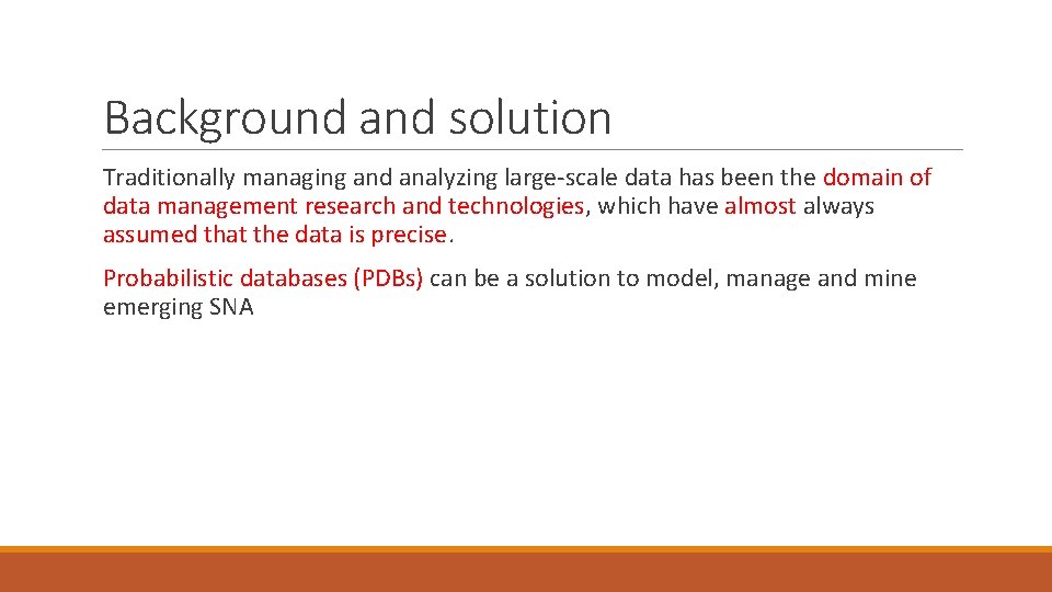 Background and solution Traditionally managing and analyzing large-scale data has been the domain of