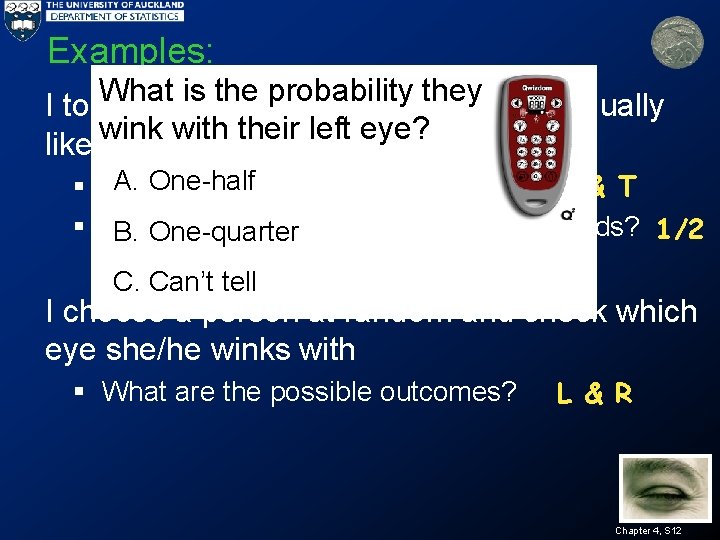 Examples: What is the probability they I toss a fair coin (where ‘fair’ means