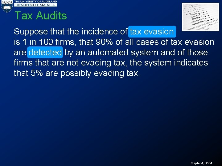 Tax Audits Suppose that the incidence of tax evasion is 1 in 100 firms,