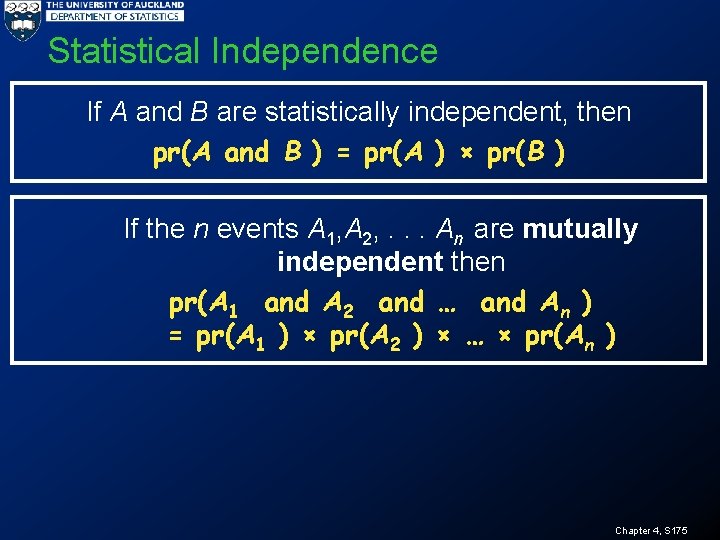 Statistical Independence If A and B are statistically independent, then pr(A and B )