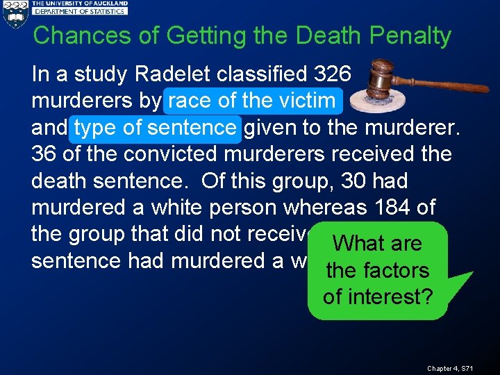 Chances of Getting the Death Penalty In a study Radelet classified 326 murderers by