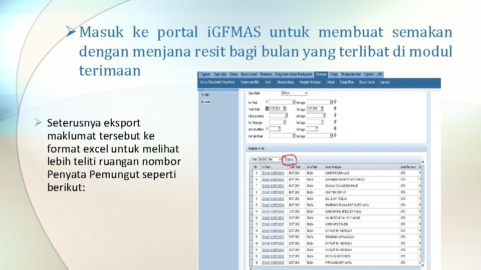 Ø Masuk ke portal i. GFMAS untuk membuat semakan dengan menjana resit bagi bulan