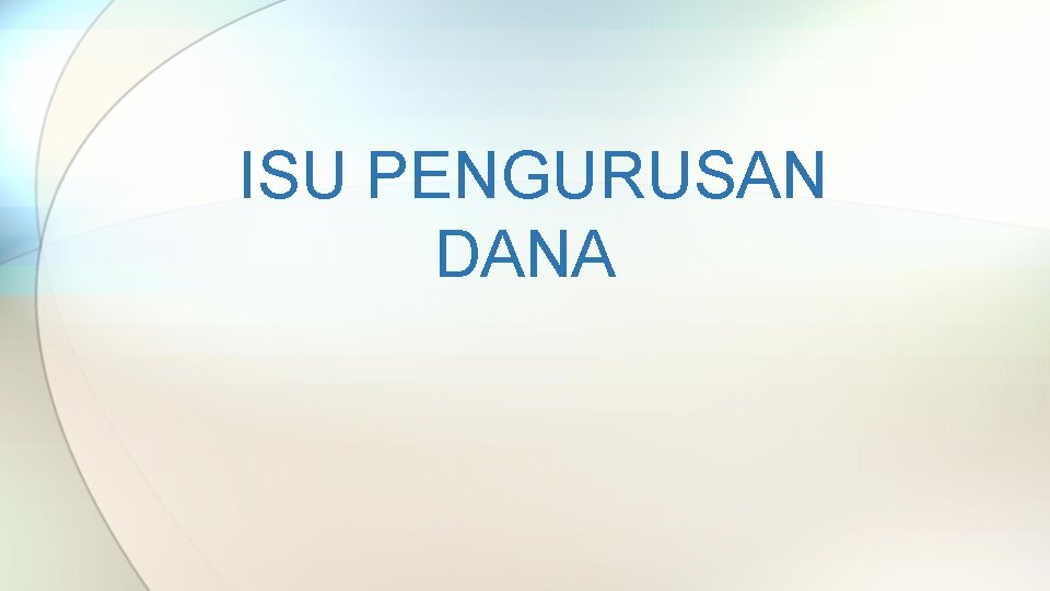 ISU PENGURUSAN DANA 