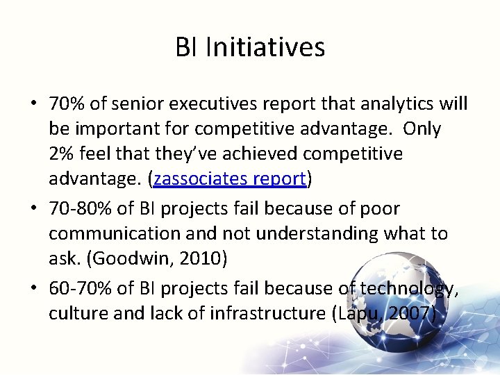 BI Initiatives • 70% of senior executives report that analytics will be important for