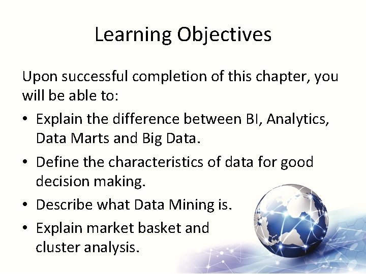 Learning Objectives Upon successful completion of this chapter, you will be able to: •