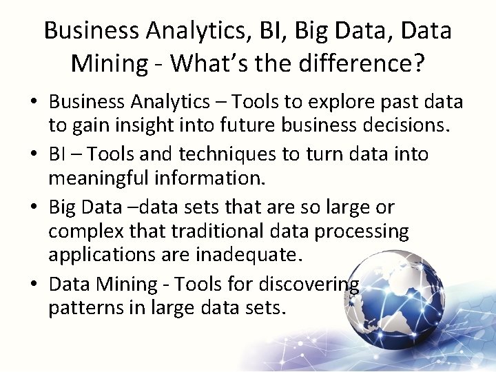 Business Analytics, BI, Big Data, Data Mining - What’s the difference? • Business Analytics