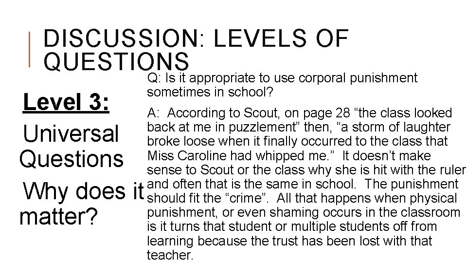 DISCUSSION: LEVELS OF QUESTIONS Q: Is it appropriate to use corporal punishment sometimes in