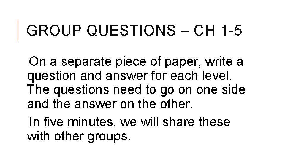 GROUP QUESTIONS – CH 1 -5 On a separate piece of paper, write a