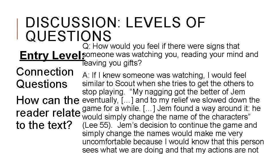 DISCUSSION: LEVELS OF QUESTIONS Q: How would you feel if there were signs that